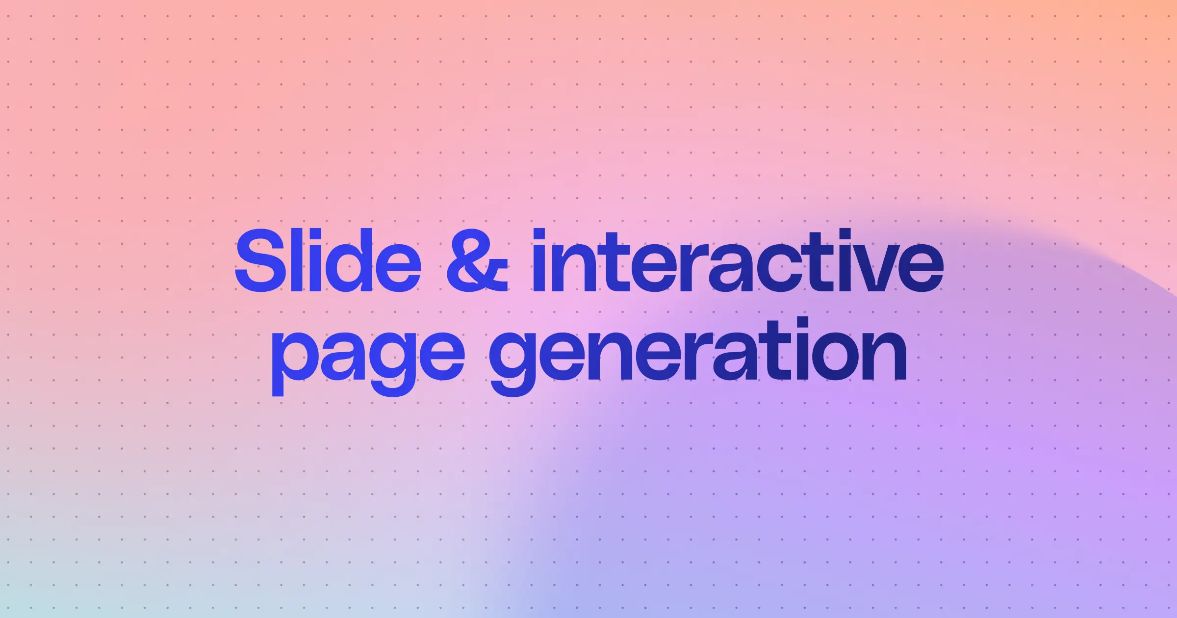 Glean Assistant’s new slide and interactive page generation feature turns ideas into results