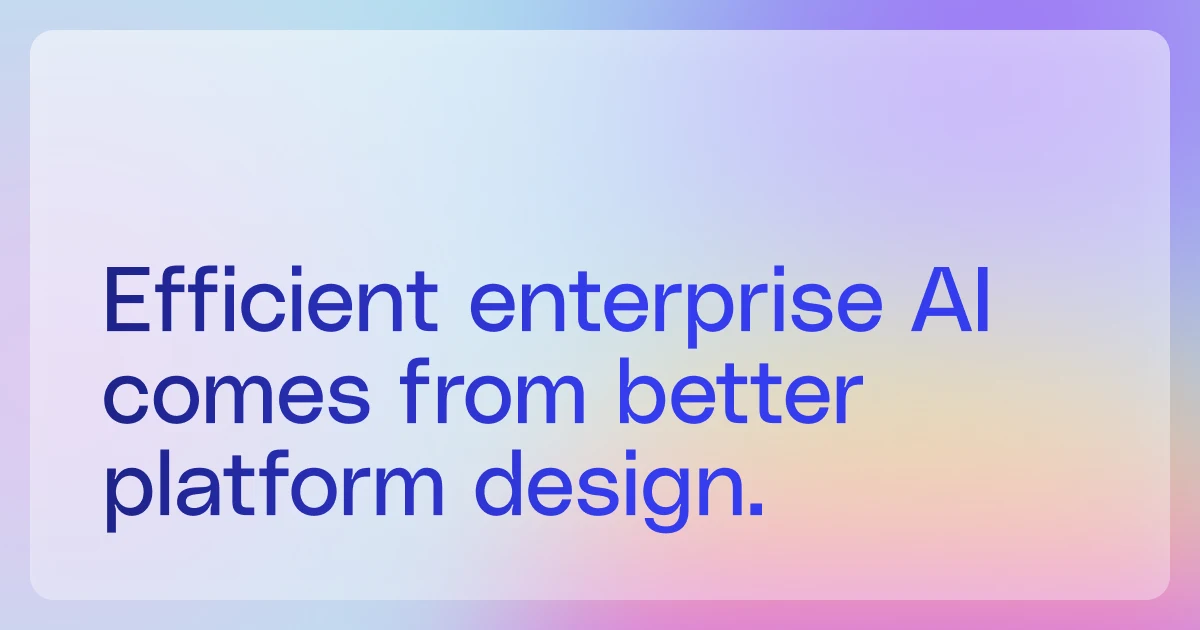 Buyer’s guide: what to look for in an enterprise AI platform for token-efficient deployment