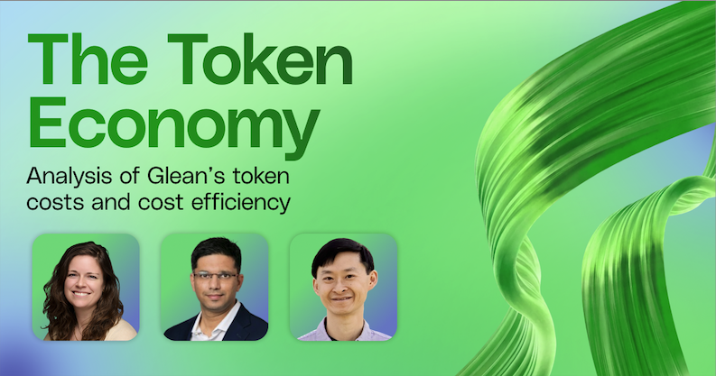 The Token Economy: Analysis of Glean’s token costs and cost efficiency