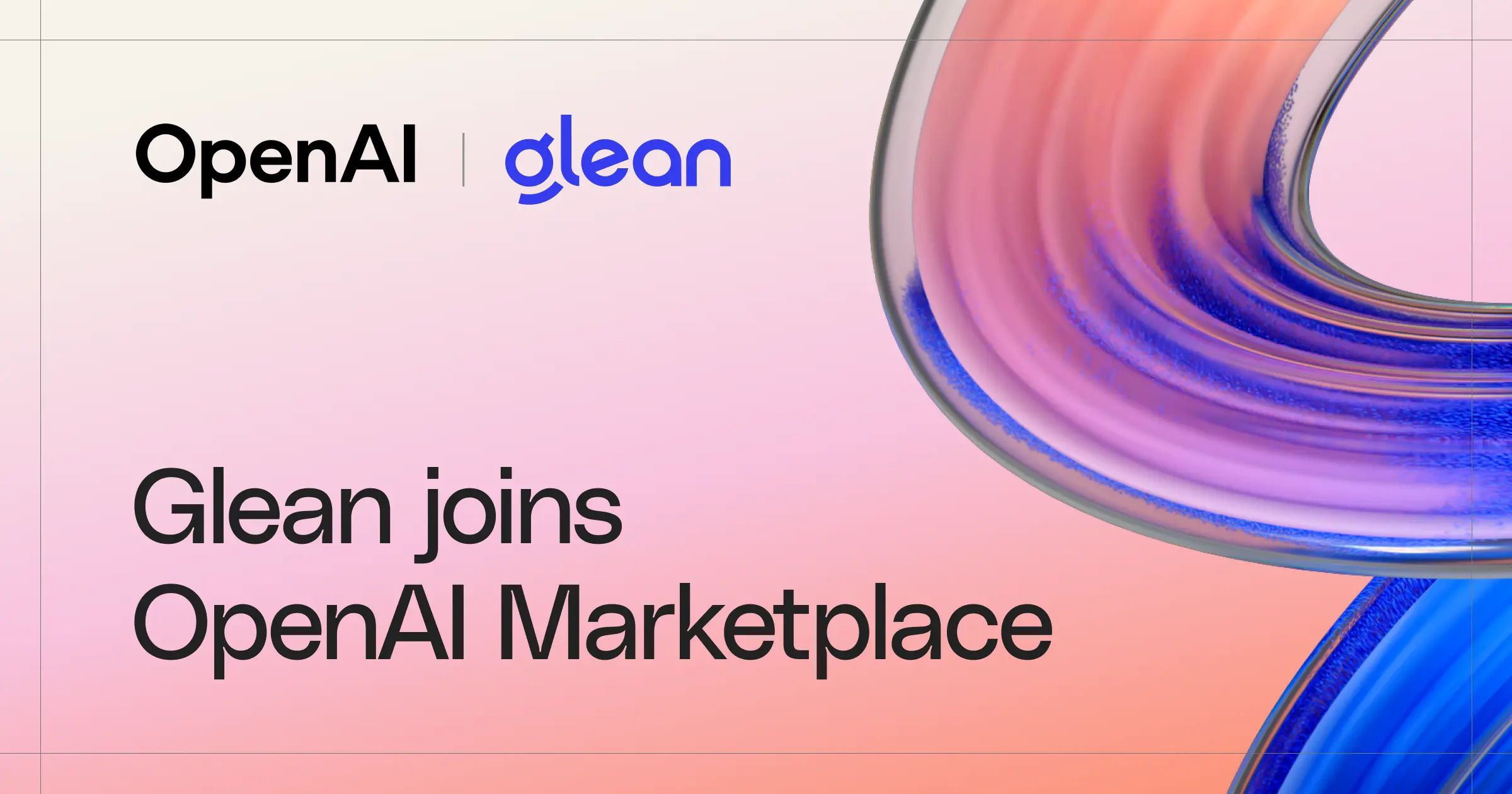 Glean joins OpenAI’s B2B marketplace as a launch partner