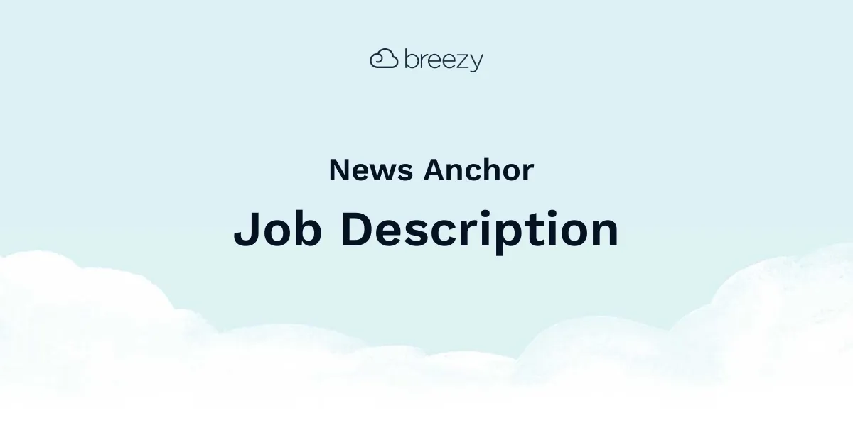 News Anchor Job Description Breezy HR