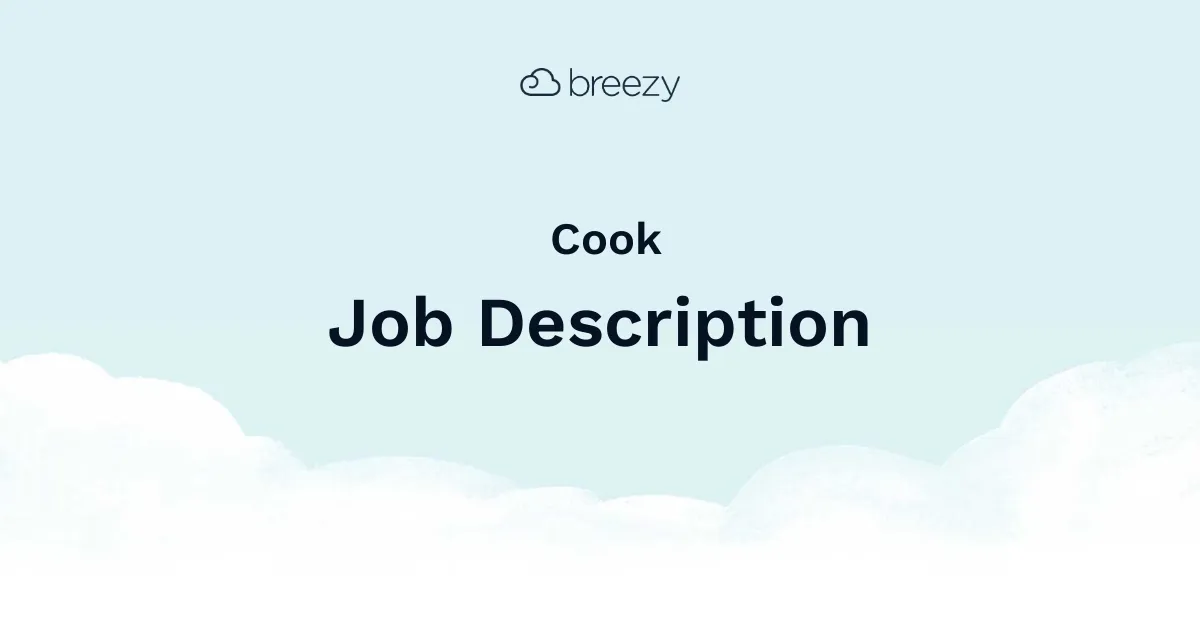 Looking for a Cook job description? Get started with Breezy’s Cook job description template.