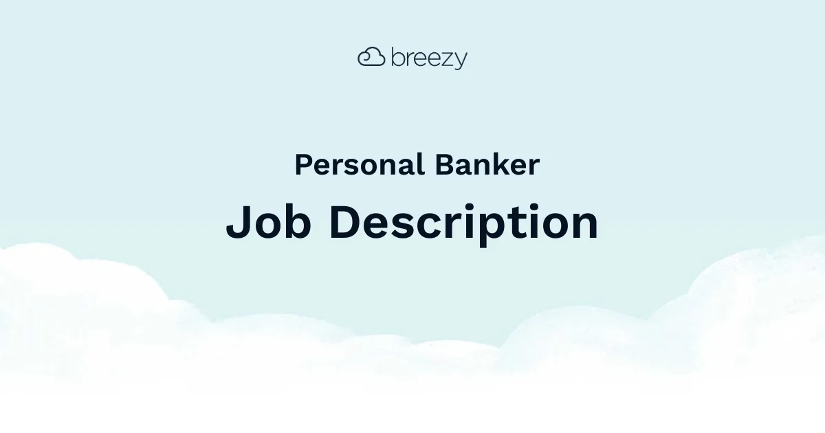 Looking to hire a Personal Banker? Use this Personal Banker job description as a hiring guide.