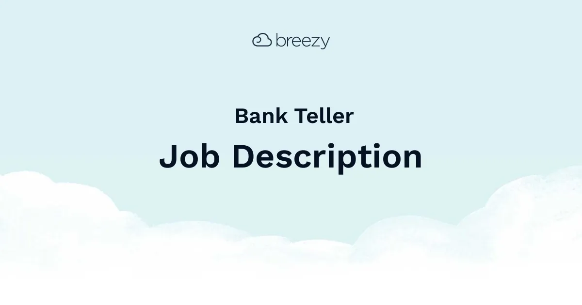 Find examples of a Bank Teller job description. This Bank Teller job description template can help you hire the right candidate.
