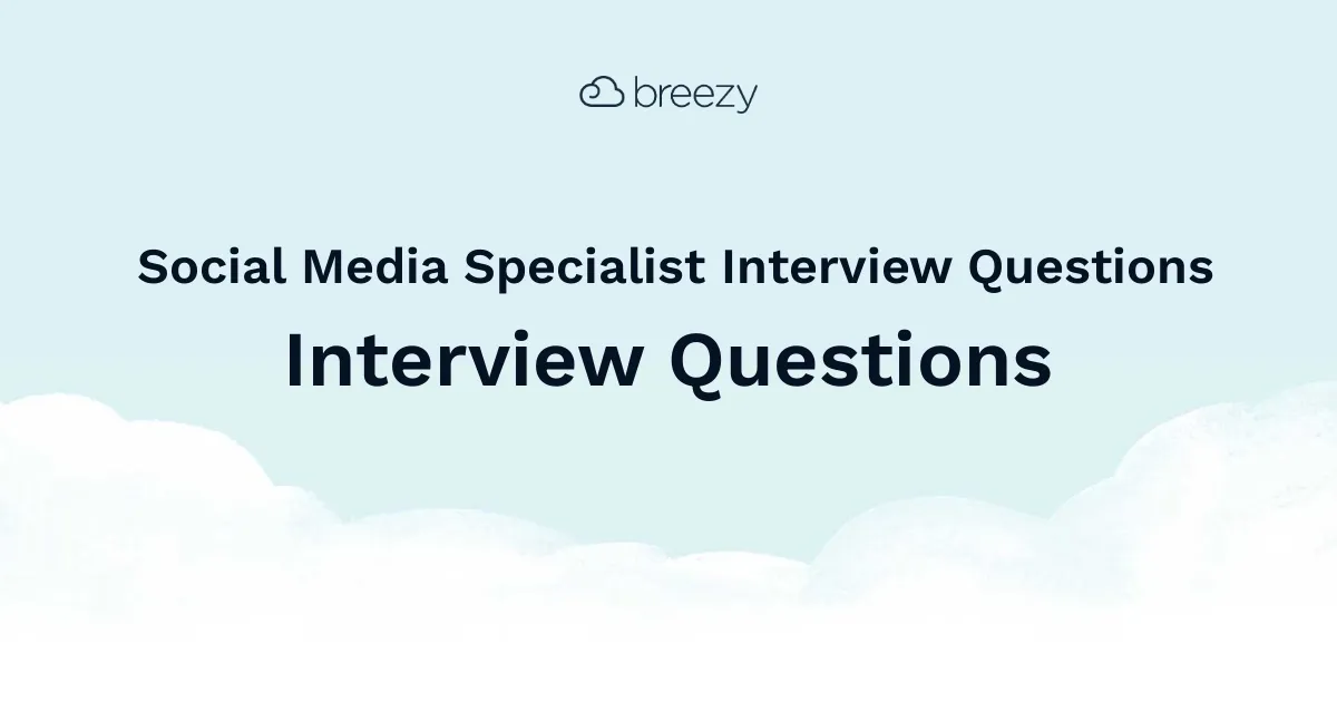 Social Media Specialist Interview Questions for more structured interviews for your department. Get started interviewing using Breezy HR hiring software.