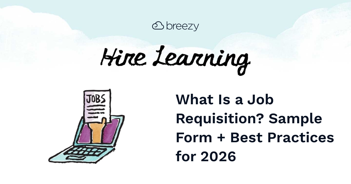 What Is a Job Requisition? Form + Best Practices for 2026 | Breezy HR
