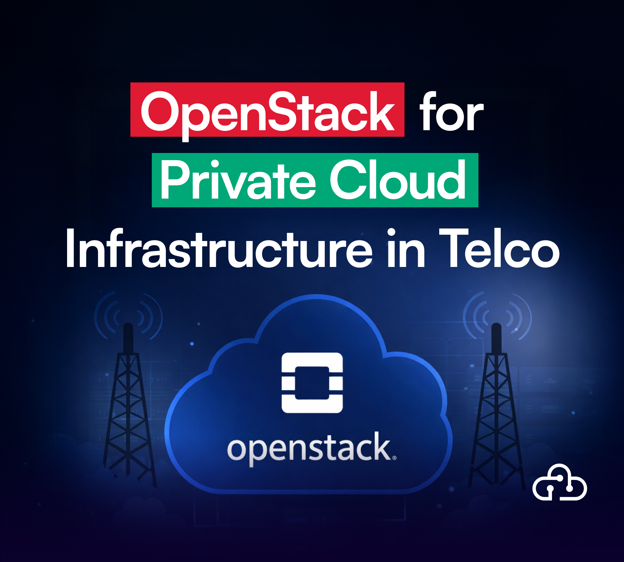OpenStack & Private Cloud Telco Infrastructures