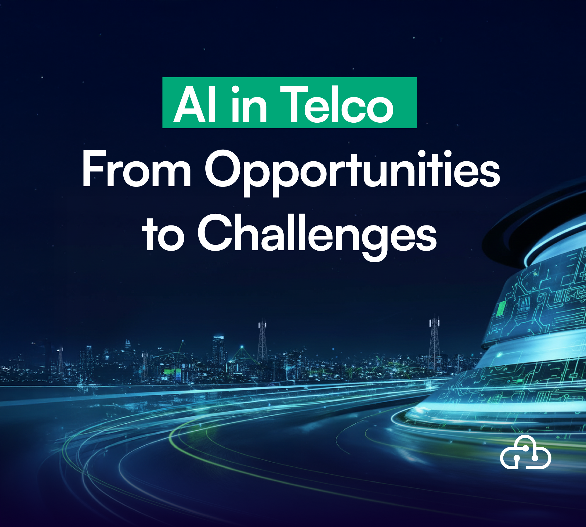 AI in Telco: From Opportunities to Challenges
