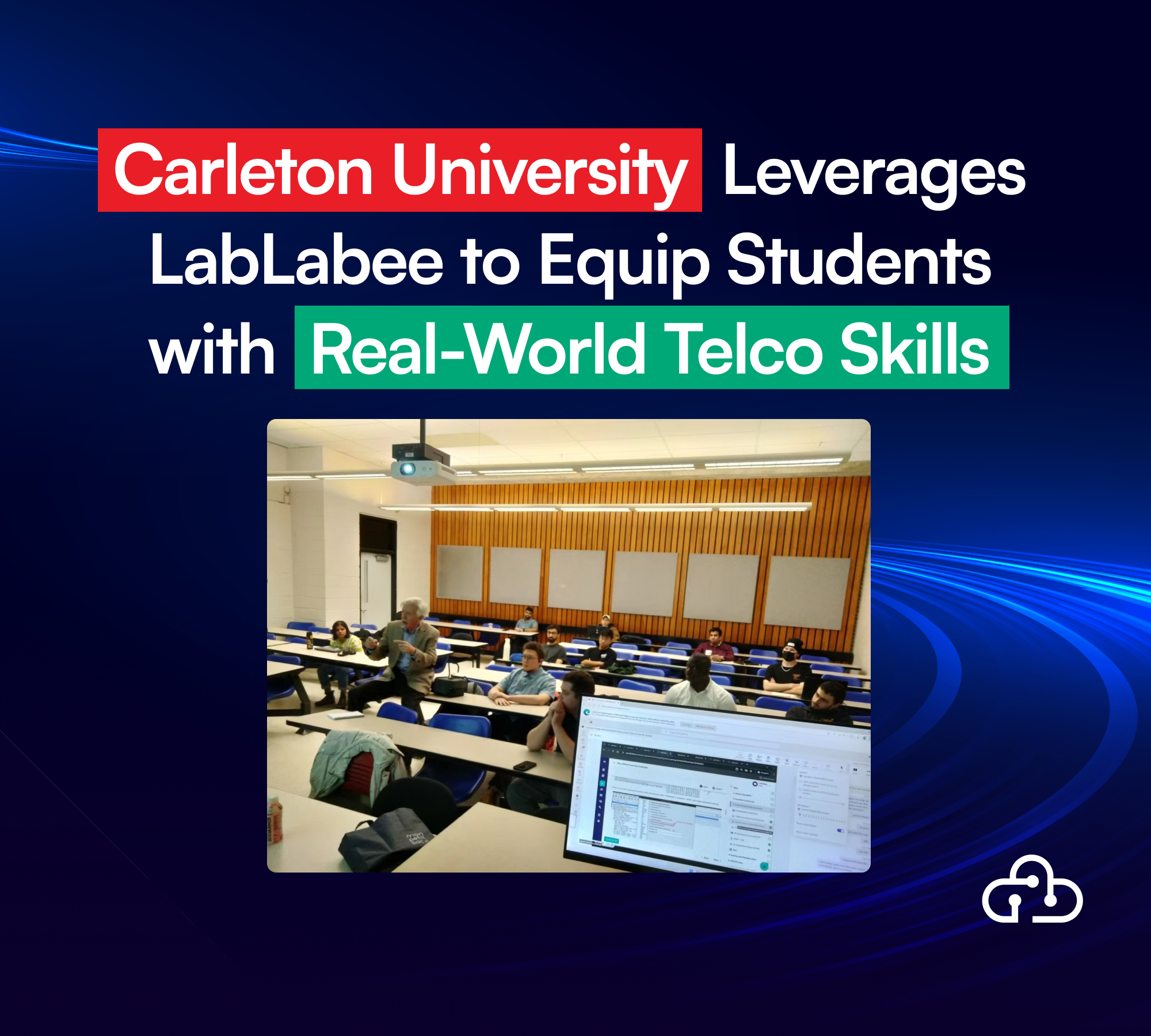 Carleton University Leverages LabLabee to Equip Students with Real-World Wireless Networking Skills