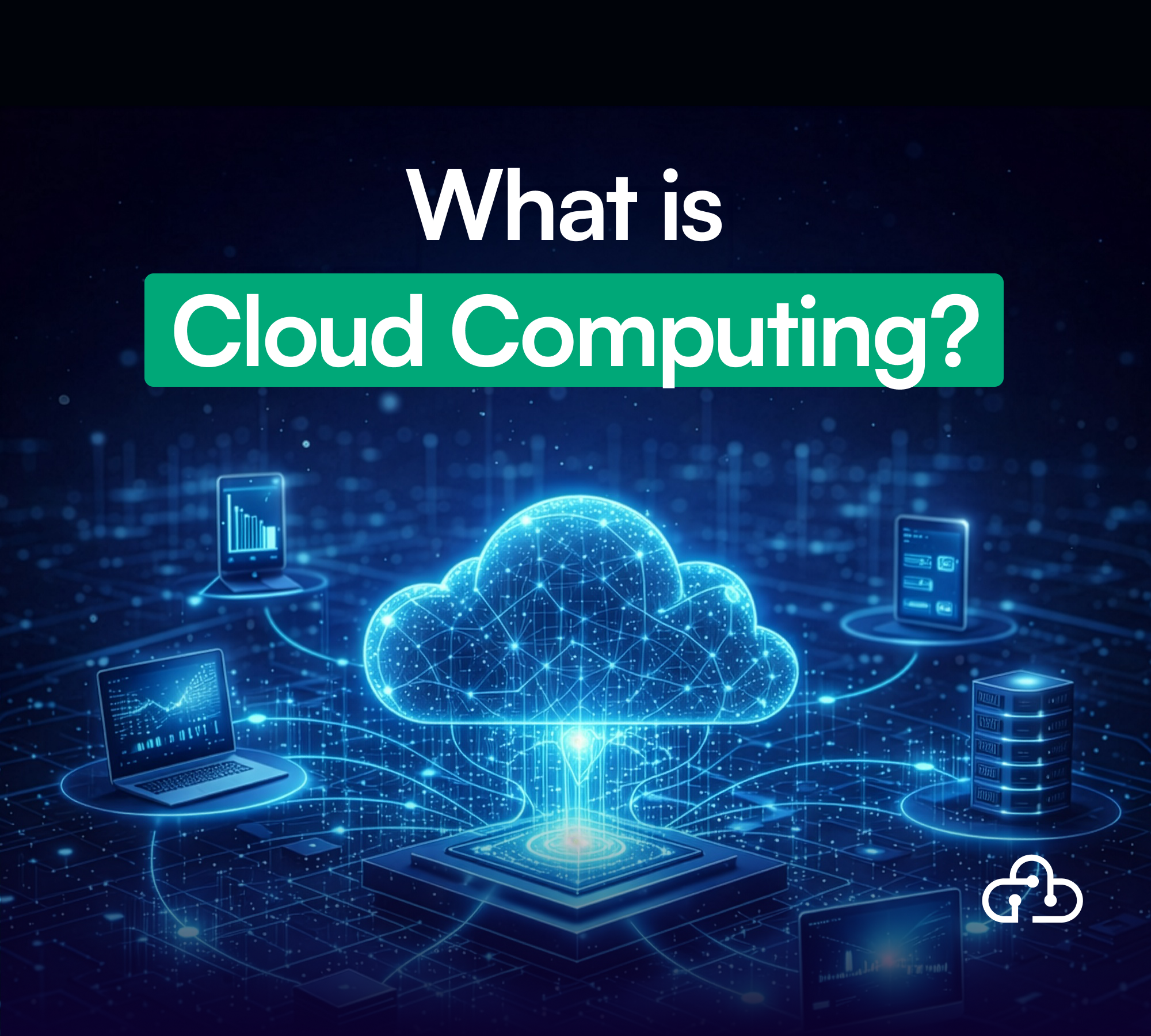What is Cloud Computing?