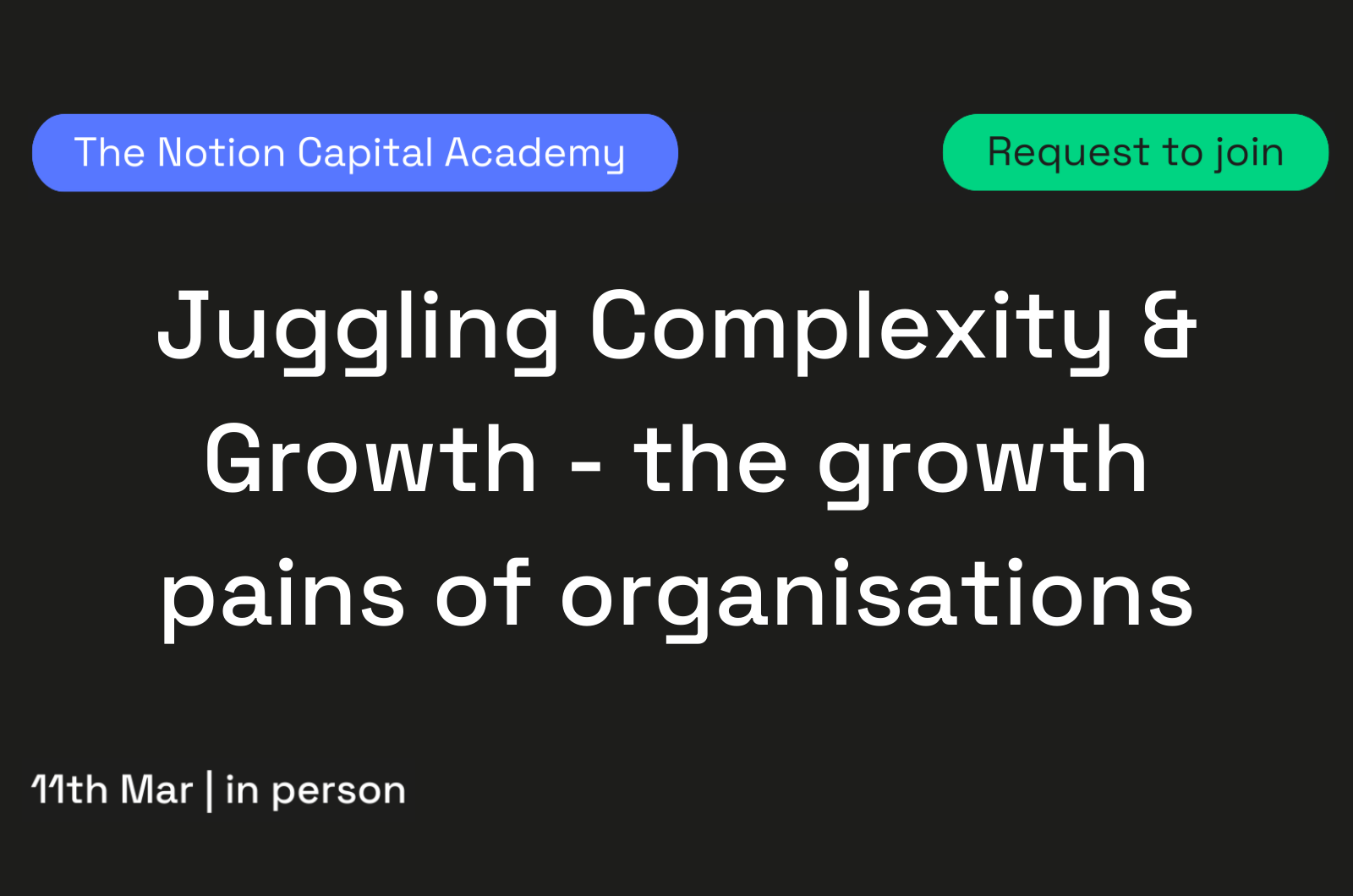 The Notion Capital Academy: Juggling Complexity & Growth - The Growth Pains of Organizations