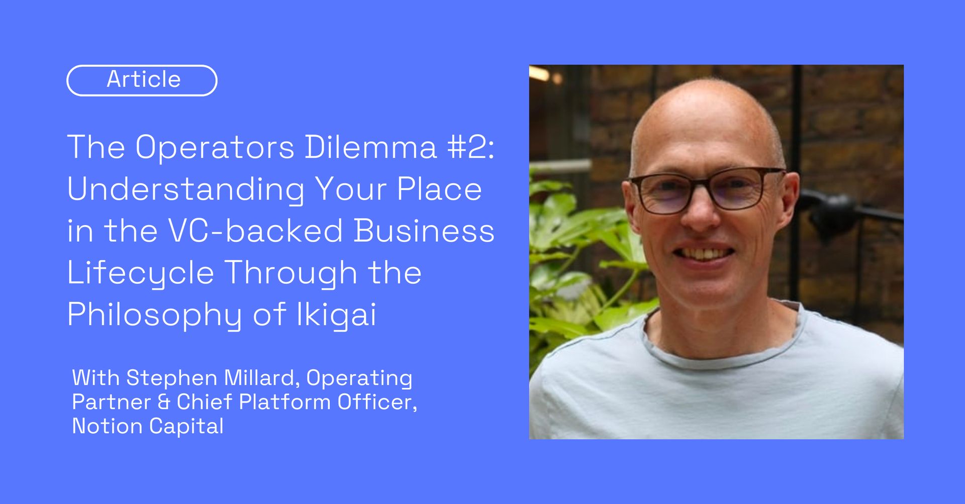 The Operators Dilemma #2: Understanding Your Place in the VC-backed Business Lifecycle Through the Philosophy of Ikigai