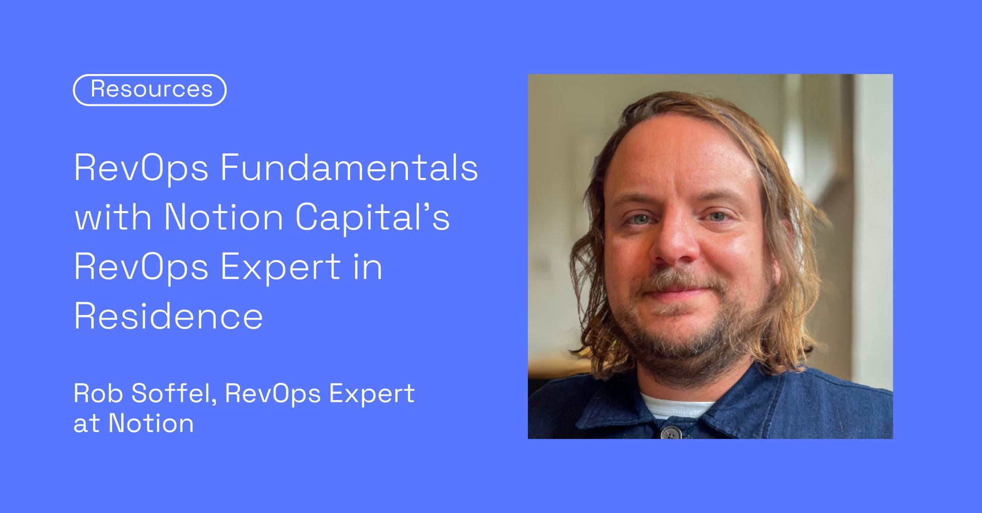 RevOps Fundamentals with Notion Capital’s RevOps Expert in Residence, Robert Soffel