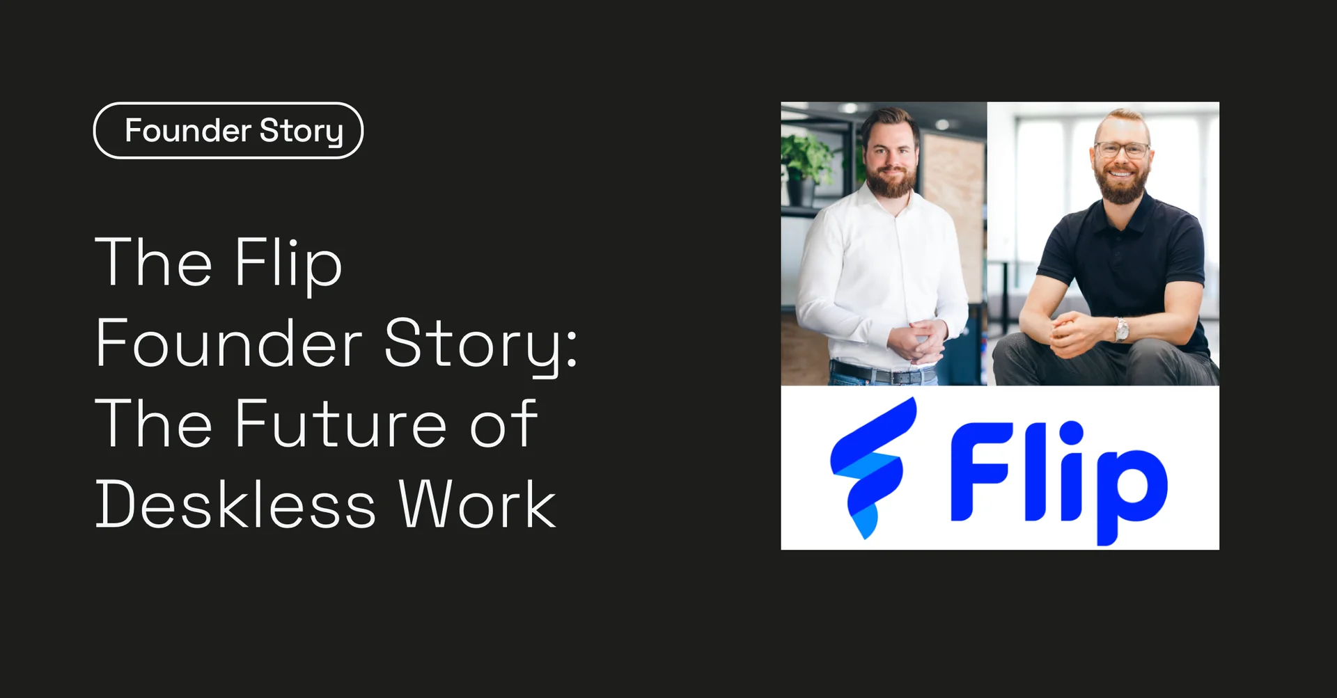 The Flip Founder Story: The Future of Deskless Work