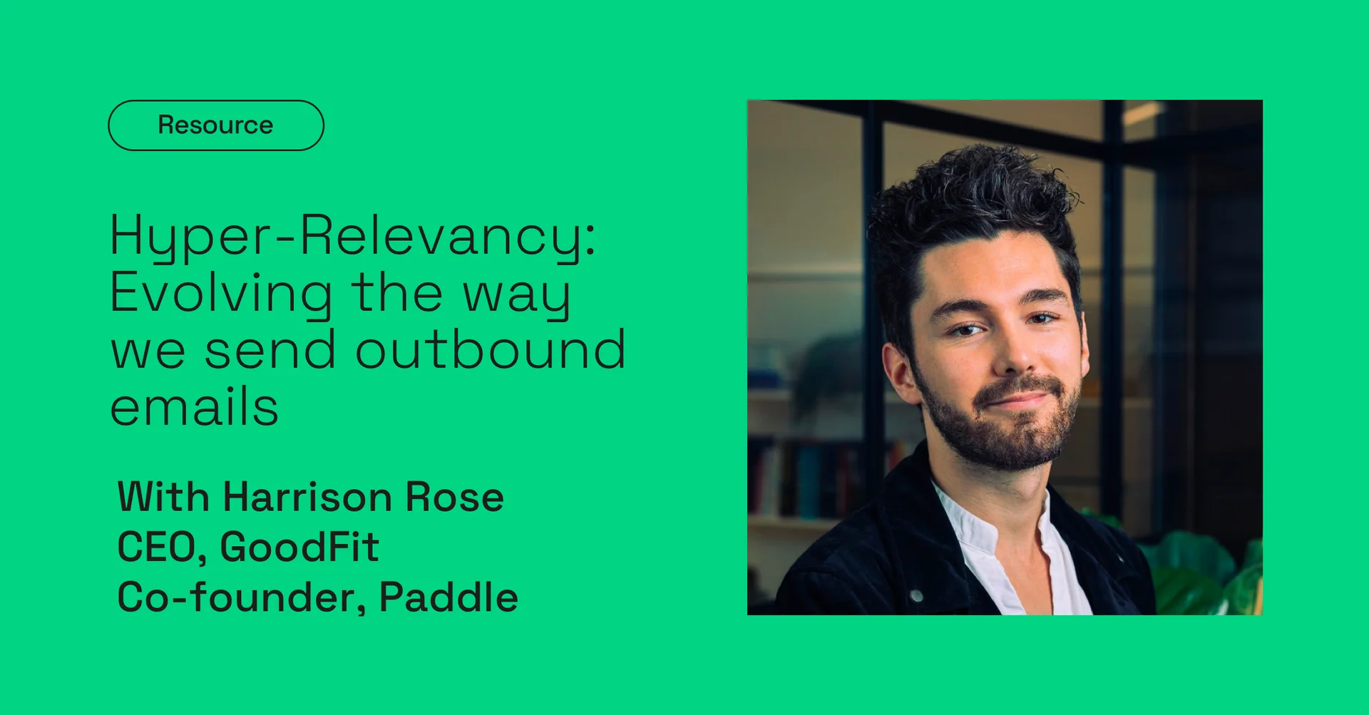 Hyper-Relevancy: Evolving the way we send outbound emails with Harrison Rose.