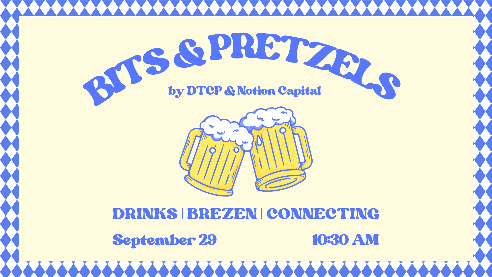🥨 Bits & Pretzels by DTCP & Notion Capital