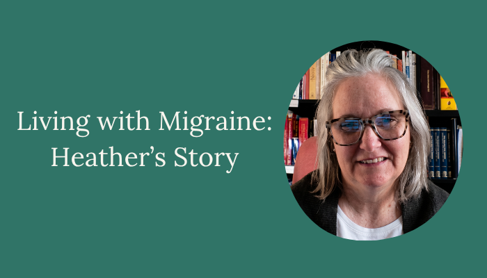 "I Don't Feel Alone Anymore": How Heather Found a True Care Team for Her Chronic Migraine