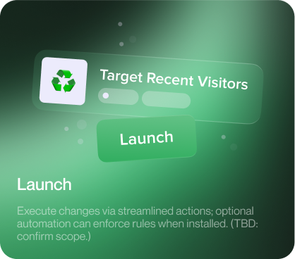 Launch - Execute changes via streamlined actions