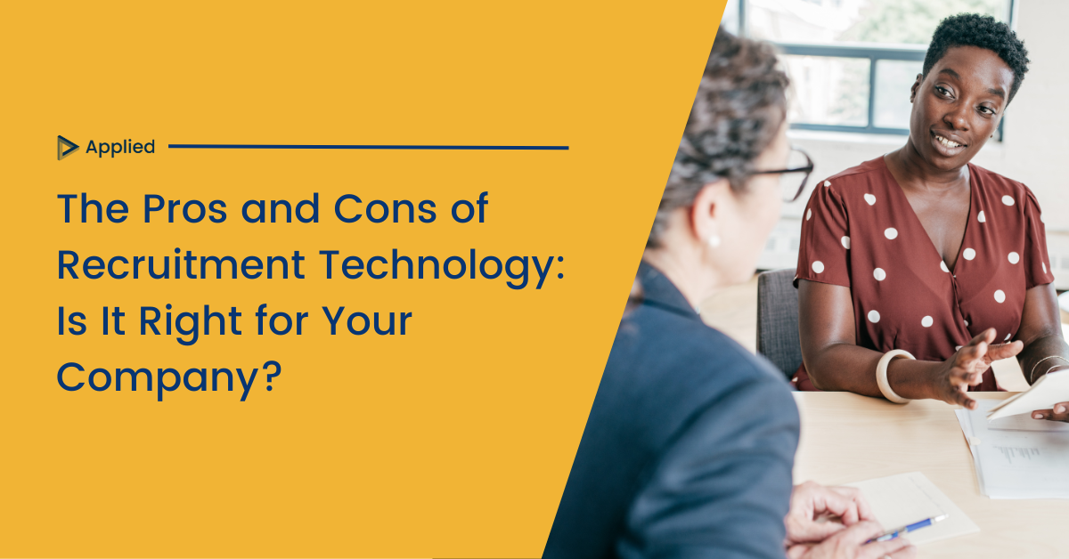 Pros &amp; Cons of Recruitment Technology: Is It Right for You?