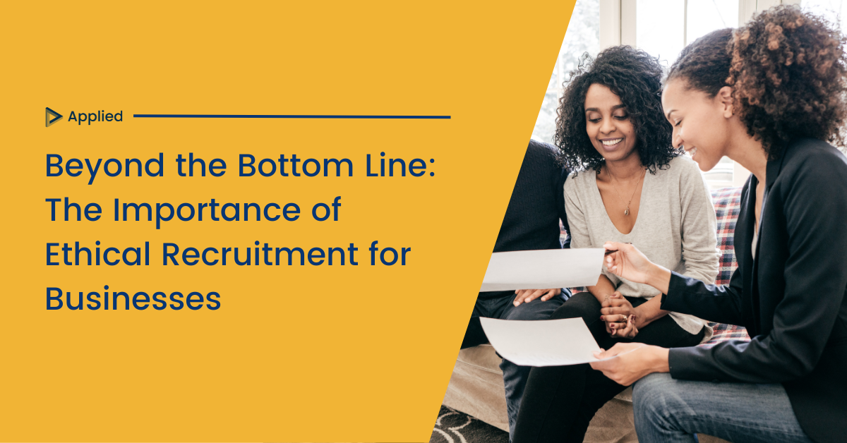 The Importance of Ethical Recruitment for Businesses