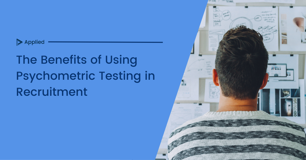 The Benefits of Using Psychometric Testing in Recruitment