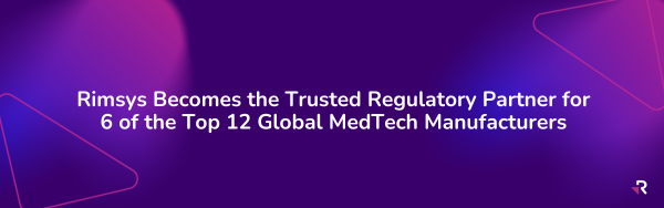 Rimsys Becomes the Trusted Regulatory Partner for 6 of the Top 12 Global MedTech Manufacturers
