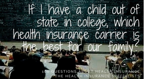 If I Have a Child in College Out of State, Which Insurance Carrier Would Be Best for Our Family Situation? Arches has a plus plan. This plan...