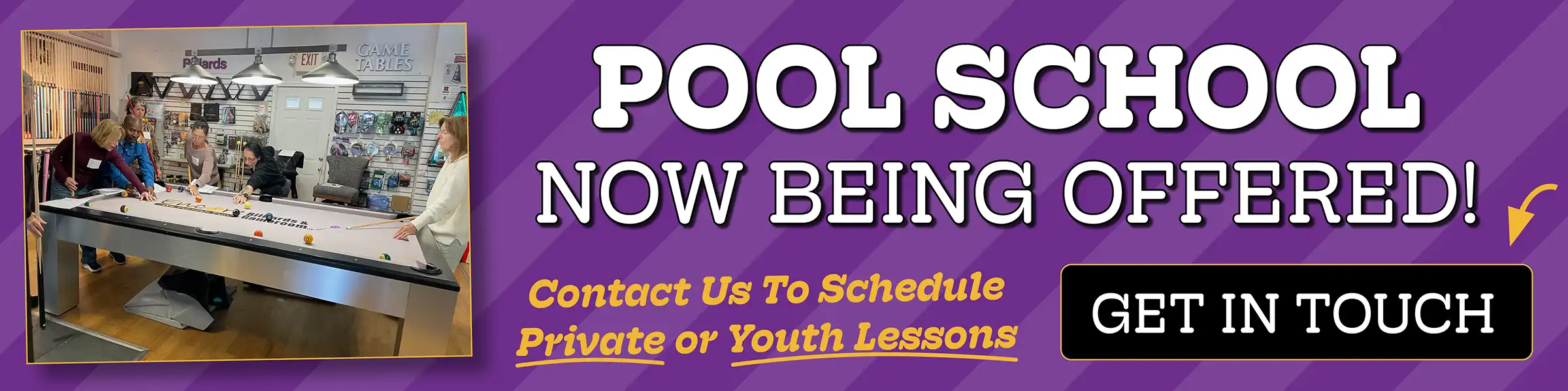 Professional instructor with two young students by a pool table. Banner text reads, "Pool School Now Being Offered! Contact Us To Schedule Private or Youth Lessons."