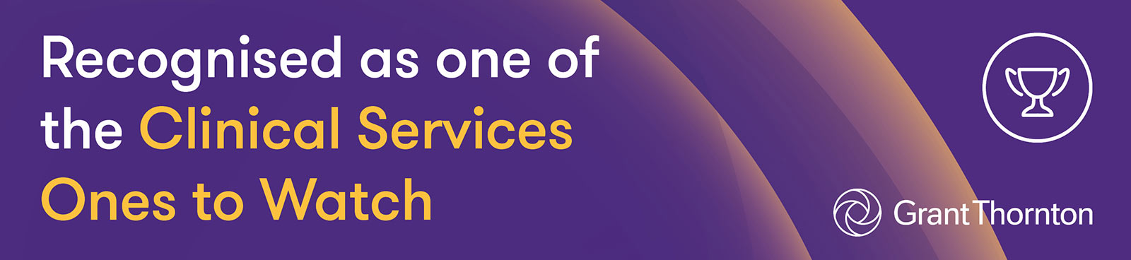 Recognised as one of Grant Thornton UK's 'Ones to Watch' in the Clinical Services sector.