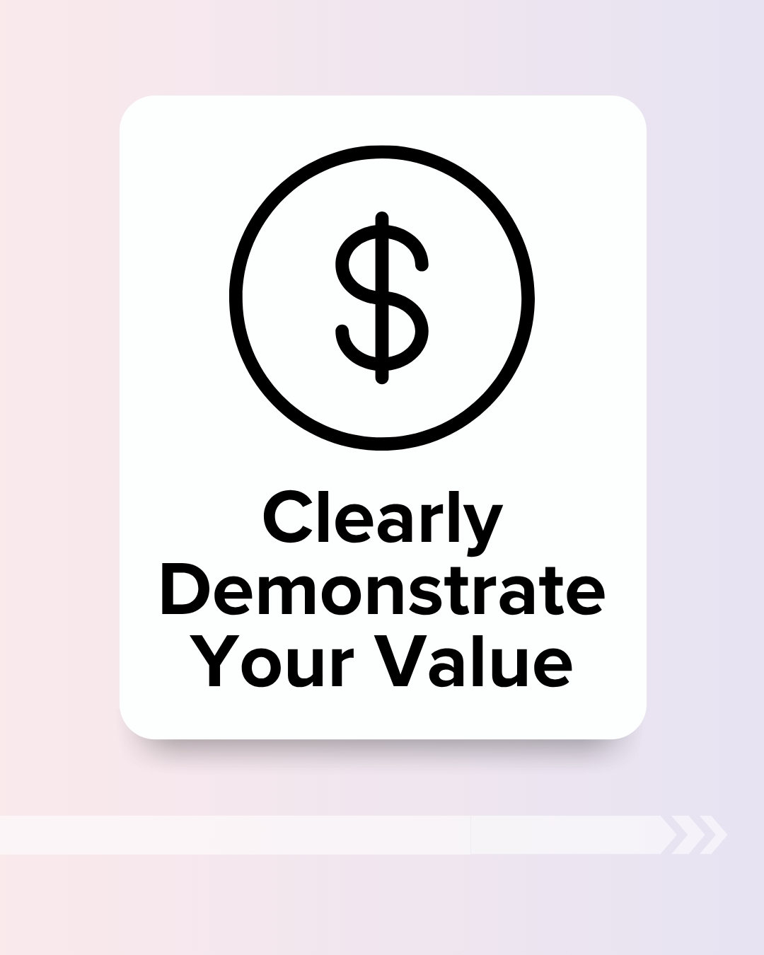 Infographic stating how important it is to demostrate your value