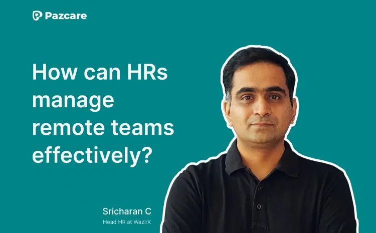 How can HRs Manage Remote Teams Effectively