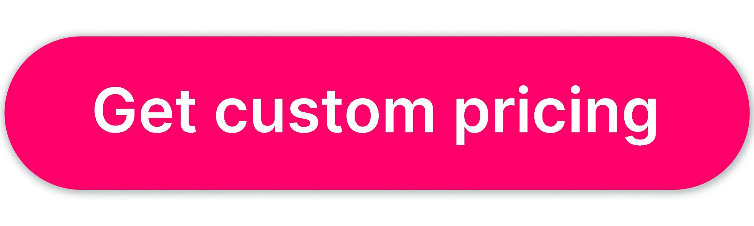 Get custom pricing