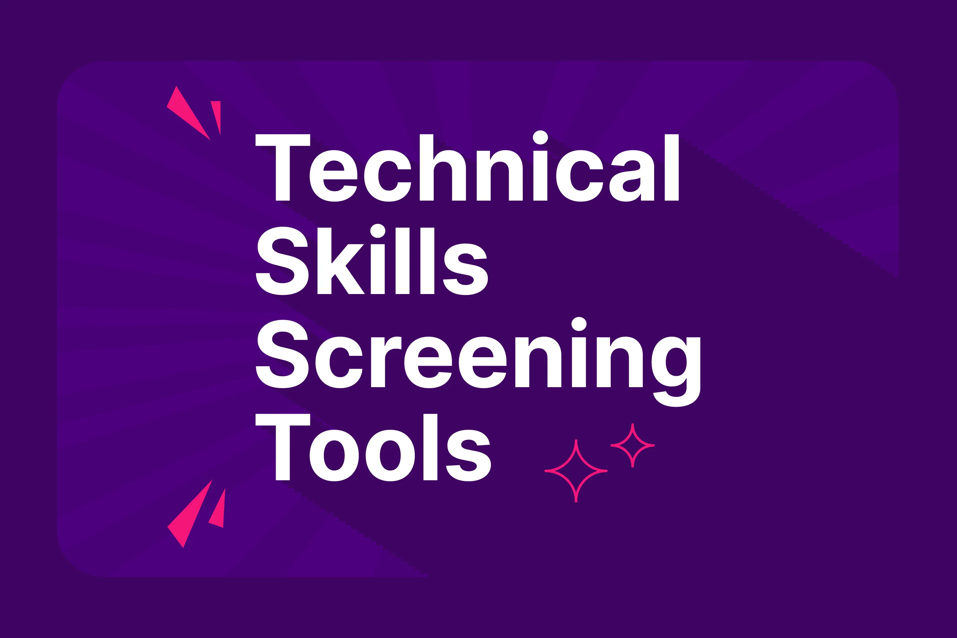 Technical skills screening software
