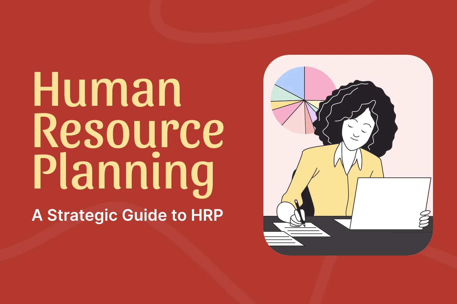 Human Resource Planning - A Strategic Guide to HRP
