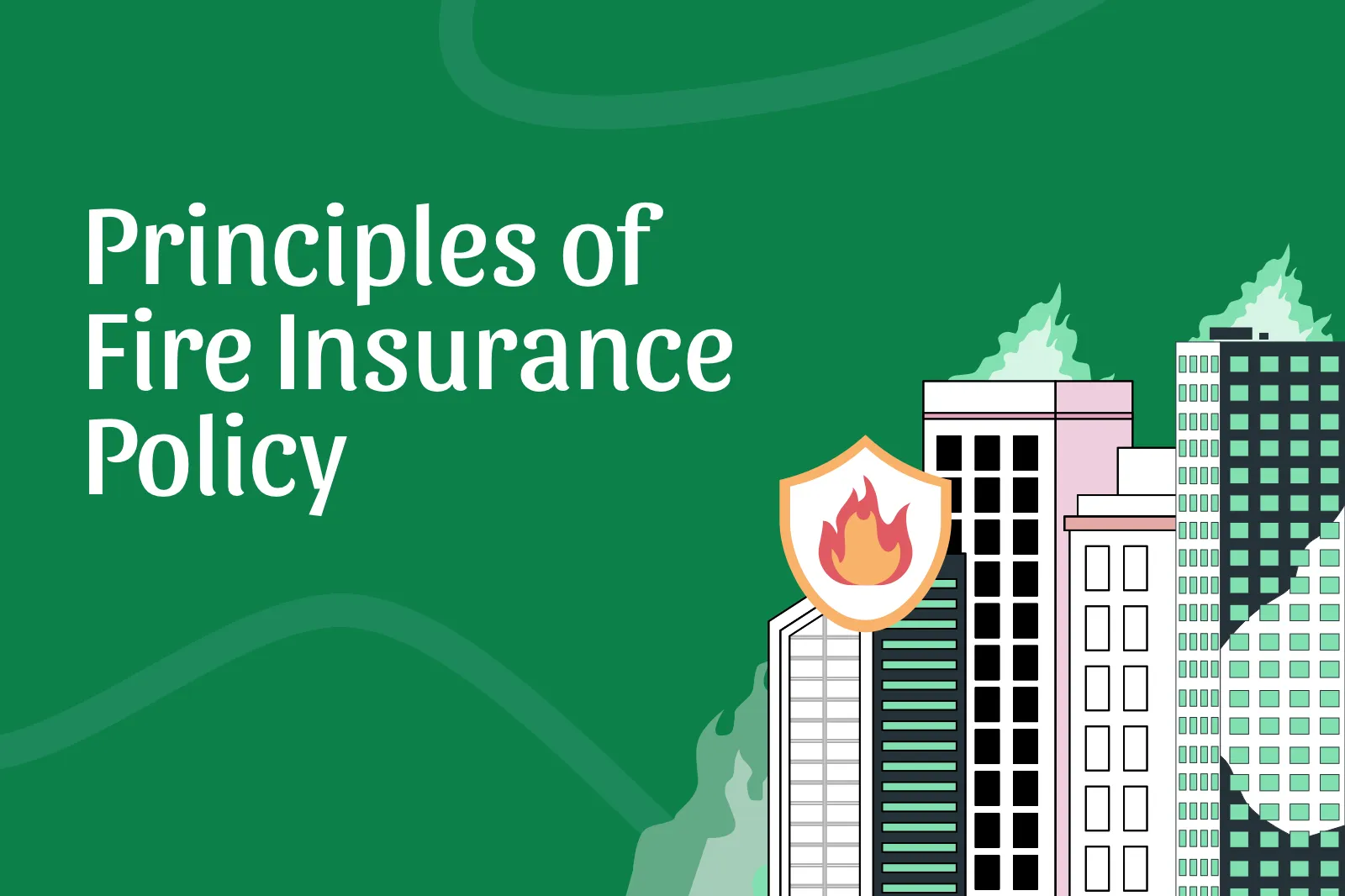 Principles of Fire Insurance Policy