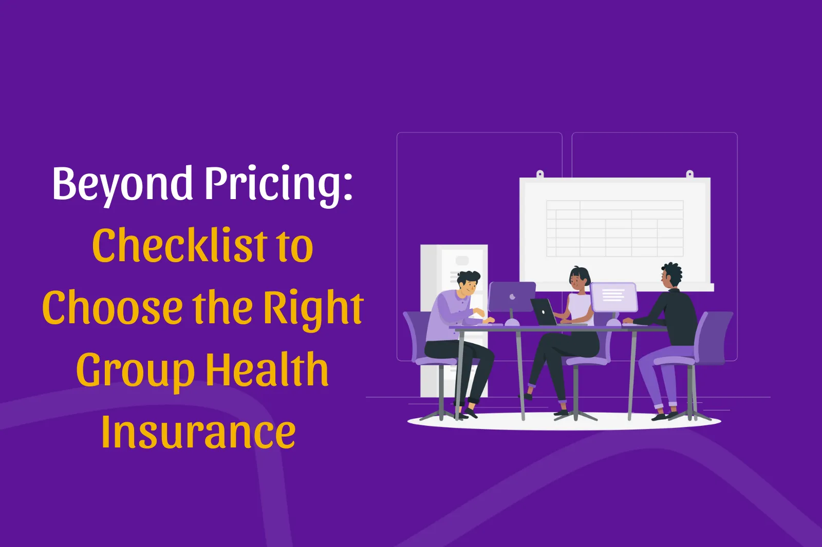 How to Select the Right Group Health Insurance for your Team Without Worrking about the Price