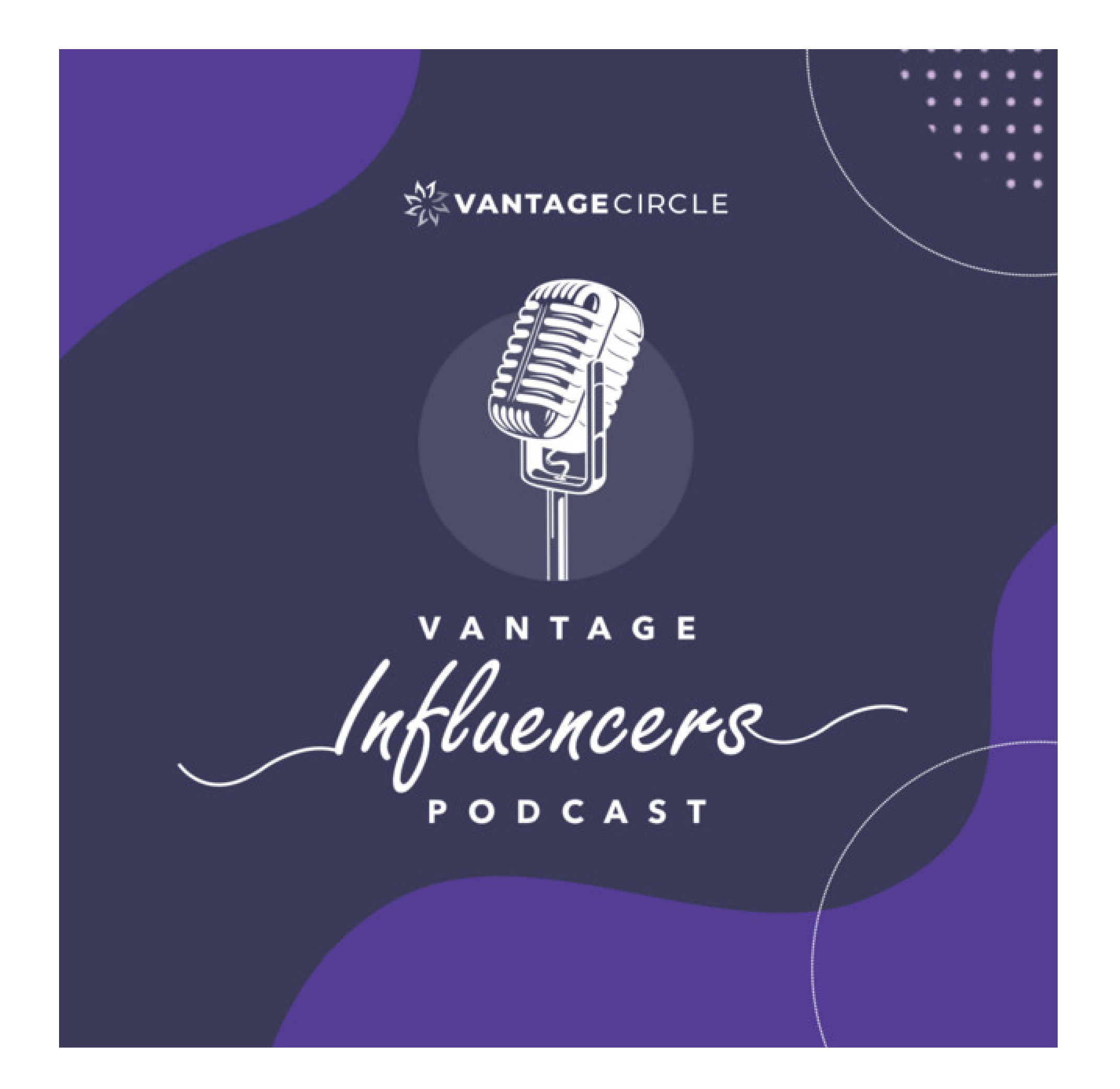 Vantage Influencers Podcast