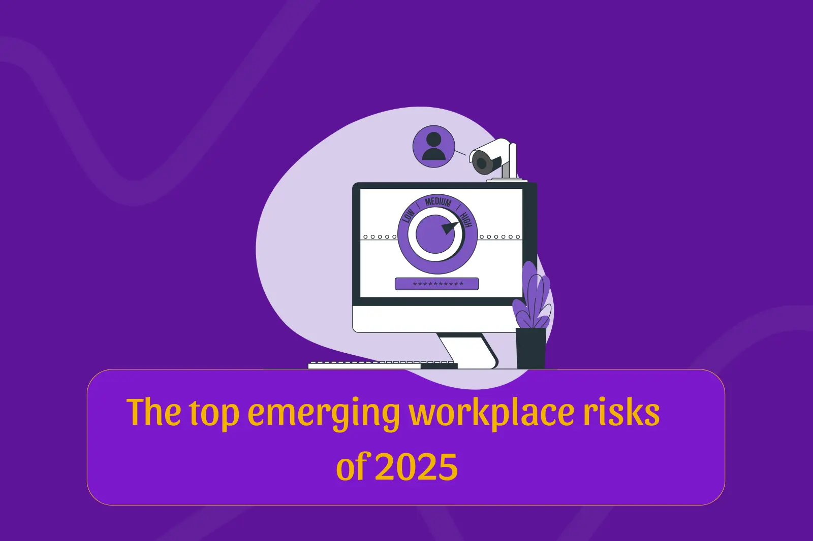 workplace risk in 2025
