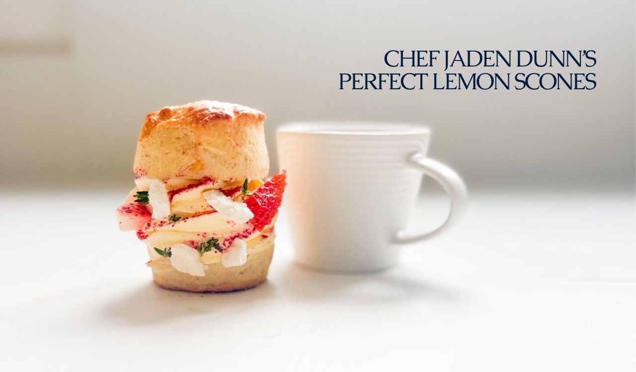 A Mother’s Day Treat: Chef Jaden Dunn’s Perfect Lemon Scones