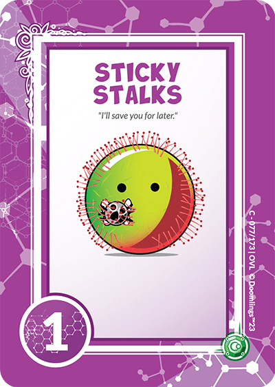 STICKY STALKS