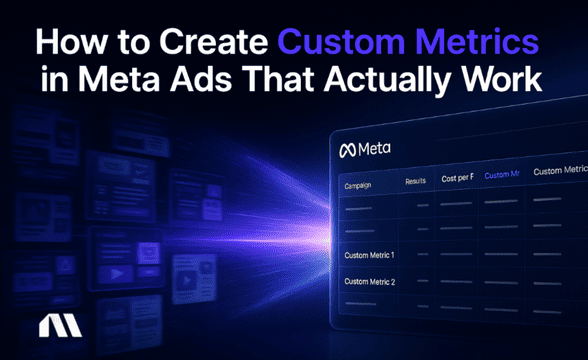 Meta Ads Custom Metrics