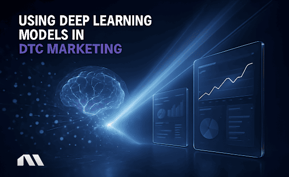 using deep learning models in DTC marketing