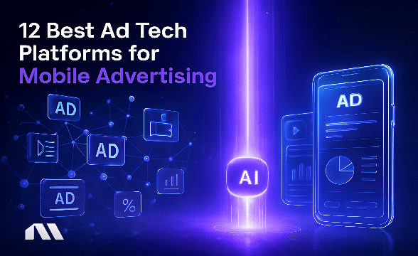 ad tech platform for mobile advertising
