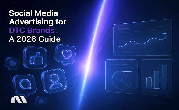 Social Media Advertising for DTC Brands