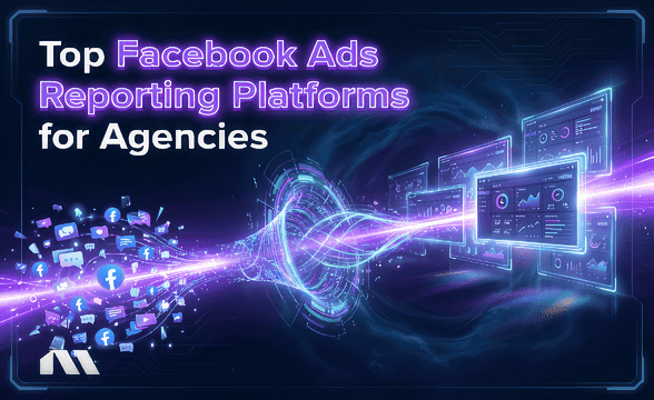 facebook ads platforms for agency reporting