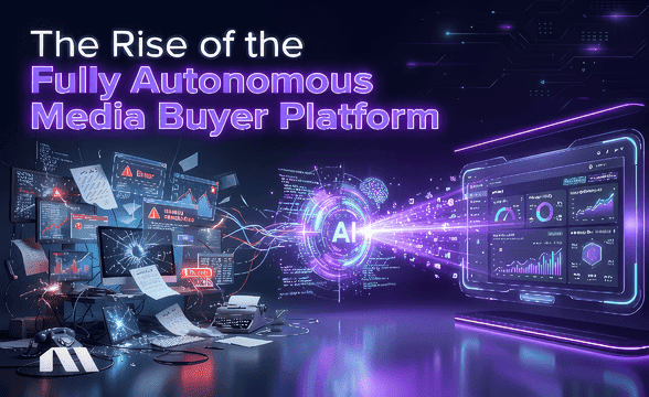Fully Autonomous Media Buyer Platform