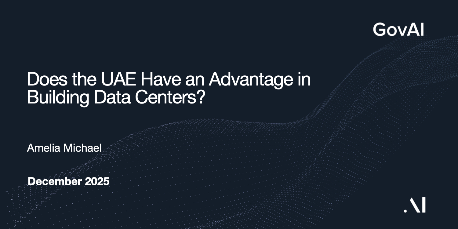 Does the UAE Have an Advantage in Building Data Centers? | GovAI
