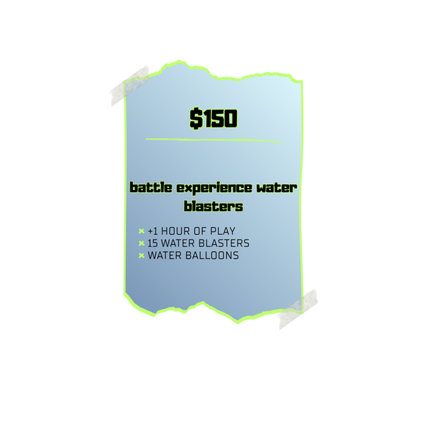 Water blaster battle experience add-on $150