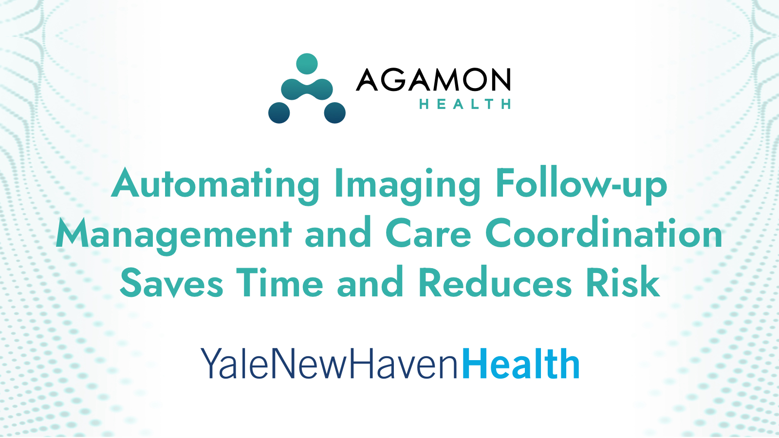 Automating Imaging Follow-up Management and Care Coordination Saves Time and Reduces Risk