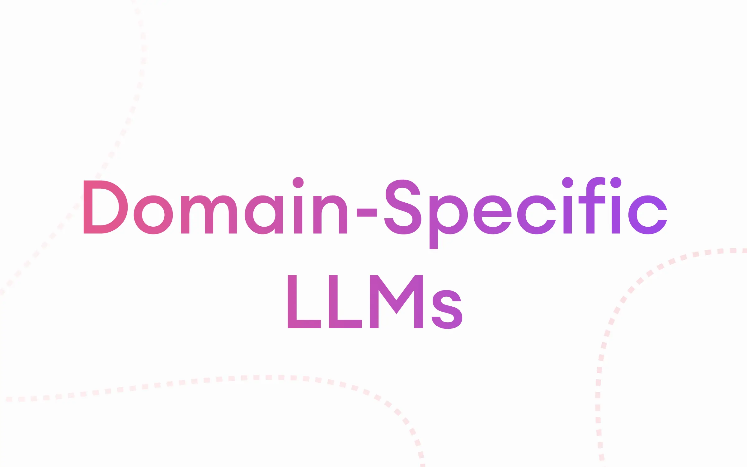 domain specific llms